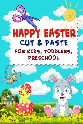 Happy Easter Cut and Paste for Kids Toddlers and Preschool  - Exploring Easter Creativity with Bunnies and Eggs - A Scissor Skills Activity Book for Kids(English, Paperback, Activity Zone)