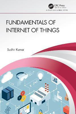 Fundamentals of Internet of Things(English, Hardcover, Kumar Sudhir)