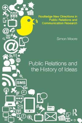 Public Relations and the History of Ideas(English, Paperback, Moore Simon)