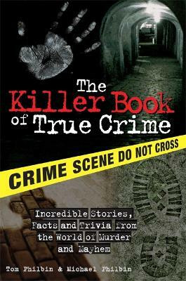 The Killer Book of True Crime(English, Paperback, Philbin Michael)