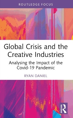 Global Crisis and the Creative Industries(English, Paperback, Daniel Ryan)