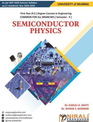 Semiconductor Physics (Physics Elective 2) For Mumbai University MU Semester 2 – First Year (F.E.) Degree Engineering(Paperback, Dr. Kakuli A. Maiti, Dr. Shyam S. Borwar)