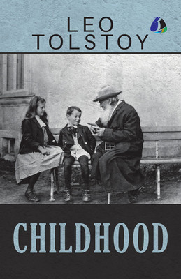 Childhood by Leo Tolstoy - (Deluxe Hardbound Edition)(Hardcover, Leo Tolstoy)