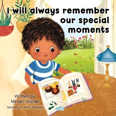 I Will Always Remember Our Special Moments(English, Paperback, Stichel Miriam)