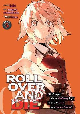 ROLL OVER AND DIE: I Will Fight for an Ordinary Life with My Love and Cursed Sword! (Manga) Vol. 5(English, Paperback, Kiki)