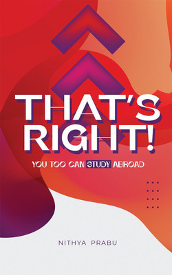 That's Right! You too can Study Abroad  - You Too Can Study Abroad(English, Paperback, Nithya Prabu)