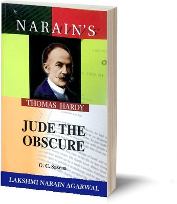 Narain's Jude The Obscure (English): Hardy [Paperback] G.C. Saxena - Chapterwise Summary with Critical Comments , Character Sketches , Questions and Answers.(Paperback, G.C. Saxena)
