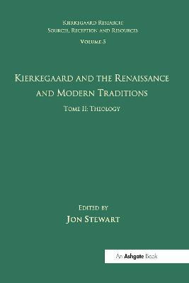 Volume 5, Tome II: Kierkegaard and the Renaissance and Modern Traditions - Theology(English, Paperback, unknown)