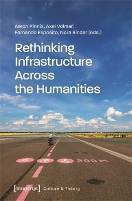 Rethinking Infrastructure Across the Humanities(English, Paperback, unknown)