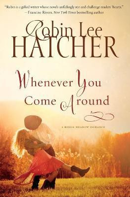 Whenever You Come Around(English, Paperback, Hatcher Robin Lee)