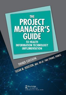 The Project Manager's Guide to Health Information Technology Implementation(English, Electronic book text, Houston Susan M.)