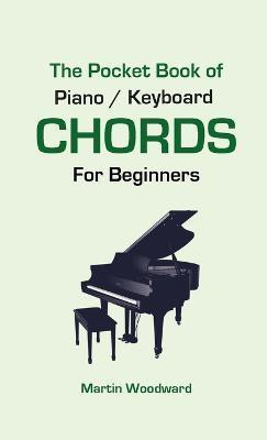 The Pocket Book of Piano / Keyboard CHORDS For Beginners(English, Paperback, Woodward Martin)