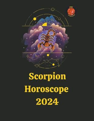 Scorpion Horoscope 2024(French, Paperback, Rubi Angeline Rubi, Alina a)