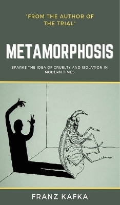 The Metamorphosis: Franz Kafka(English, Hardcover, Kafka Franz)