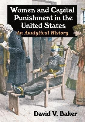Women and Capital Punishment in the United States(English, Paperback, Baker David V.)