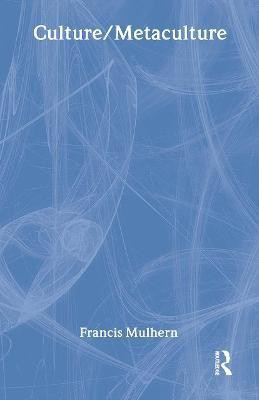 Culture/Metaculture(English, Hardcover, Mulhern Francis)