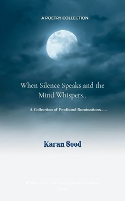 When silence speaks and the mind whispers........(Paperback, Karan Sood)