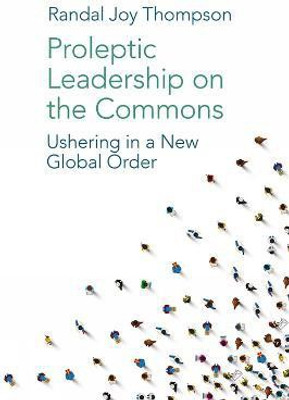 Proleptic Leadership on the Commons(English, Electronic book text, Thompson Randal Joy)