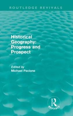 Historical Geography: Progress and Prospect (Routledge Revivals)(English, Paperback, unknown)