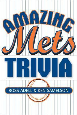 Amazing Mets Trivia(English, Paperback, Adell Ross)