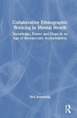 Collaborative Ethnographic Working in Mental Health(English, Hardcover, Armstrong Neil)