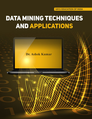 Data Mining Techniques And Applications(Paperback, Dr. Ashok Kumar)
