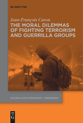 The Moral Dilemmas of Fighting Terrorism and Guerrilla Groups(English, Hardcover, Caron Jean-Francois)