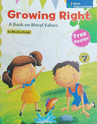 GROWING RIGHT A BOOK ON MORAL VALUES CLASS 7(kolkata, RICHI PUBLICATIONS)