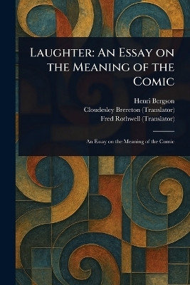 Laughter(English, Paperback, Bergson Henri)