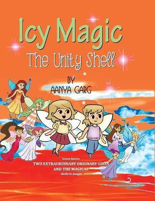 Icy Magic : The Unity Shell(English, Hardcover, Garg Aanya)