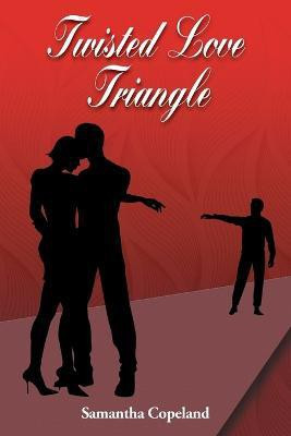 Twisted Love Triangle(English, Paperback, Copeland Samantha)