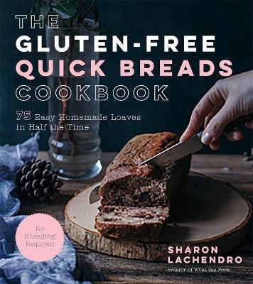 The Gluten-Free Quick Breads Cookbook(English, Paperback, Lachendro Sharon)