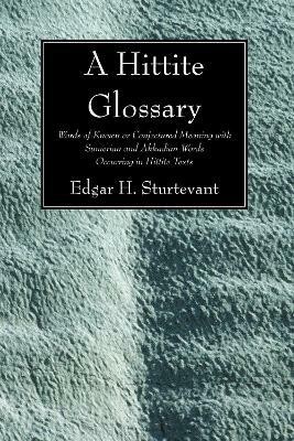 A Hittite Glossary(English, Paperback, Sturtevant Edgar H)