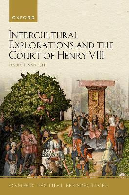 Intercultural Explorations and the Court of Henry VIII(English, Hardcover, van Pelt Nadia T.)
