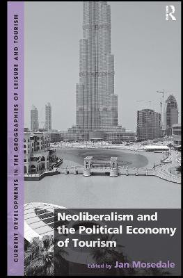 Neoliberalism and the Political Economy of Tourism(English, Paperback, Mosedale Jan)
