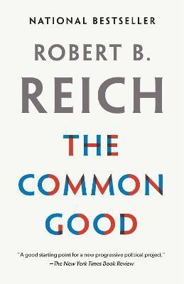 The Common Good(English, Paperback, Reich Robert B.)
