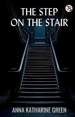 The step on the stair(English, Paperback, Green Anna Katharine)