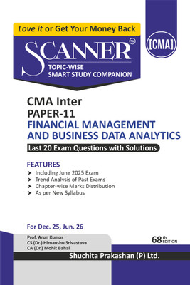 Scanner CMA Inter | Paper-11: Financial Management and Business Data Analytics |For Dec 25 & Jun 26 Exams | Solved Papers with PYQ (Included June 2025) | Shuchita Prakashan(Paperback, CS (Dr.) Himanshu Srivastava, CA (Dr.) Mohit Bahal)