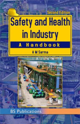 Safety and Health in Industry: A Handbook(Hardcover, AM Sarma)