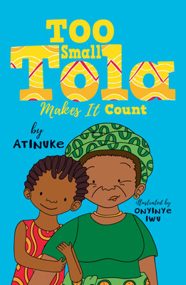 Too Small Tola Makes It Count(English, Paperback, Atinuke)