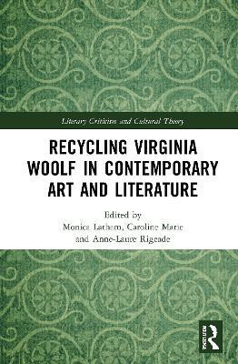 Recycling Virginia Woolf in Contemporary Art and Literature(English, Hardcover, unknown)