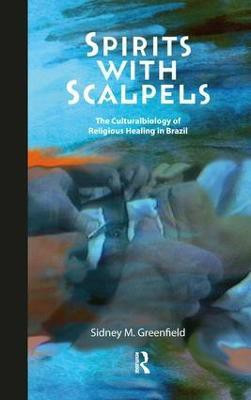 Spirits with Scalpels(English, Paperback, Greenfield Sidney M)