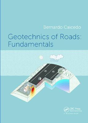 Geotechnics of Roads: Fundamentals(English, Paperback, Caicedo Bernardo)