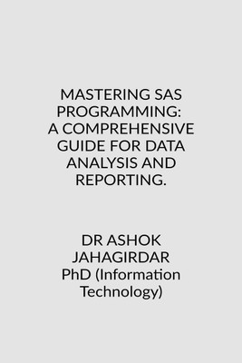 MASTERING SAS PROGRAMMING(English, Paperback, DR ASHOK JAHAGIRDAR)