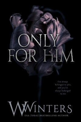 Only For Him(English, Paperback, Winters W)