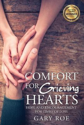Comfort for Grieving Hearts(English, Paperback, Roe Gary)