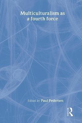 Multiculturalism as a fourth force(English, Paperback, Pedersen Paul)