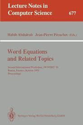 Word Equations and Related Topics: Second International Workshop, IWWERT '91 Rouen, France(Paperback, Habib Abdulrab, Jean-Pierre Pécuchet)
