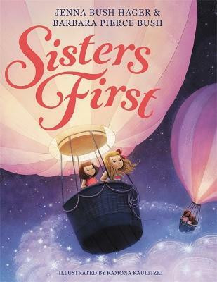 Sisters First(English, Hardcover, Bush Barbara Pierce)