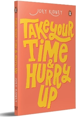 Take Your Time & Hurry Up(English, Paperback, Kidney Joey)